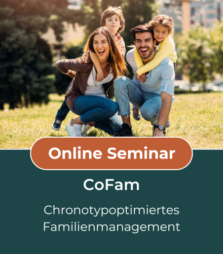 Online-Seminar CoFam - Chronotypoptimiertes Familienmanagement